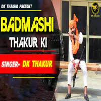 Badmashi Thakur Ki - Dk Thakur